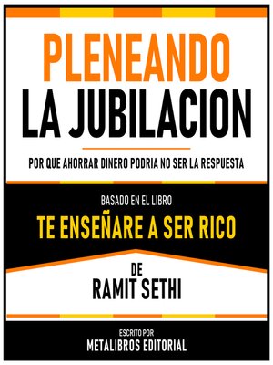 cover image of Pleneando La Jubilacion--Basado En El Libro Te Enseñare a Ser Rico De Ramit Sethi